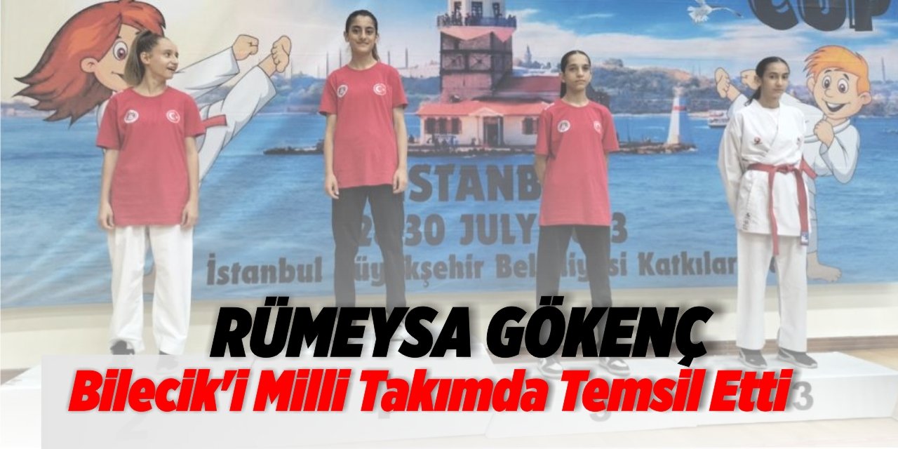 Rümeysa Gökenç Bilecik’i Milli Takım’da Temsil Etti