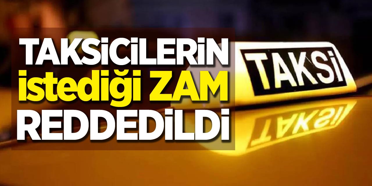 Taksicilerin İstediği Zam Reddedildi