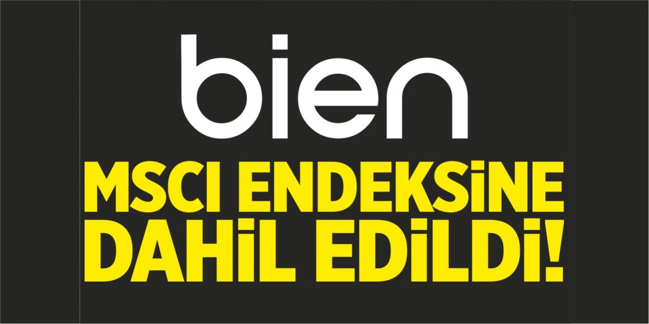 Bien Yapı, MSCI endeksine dahil edildi