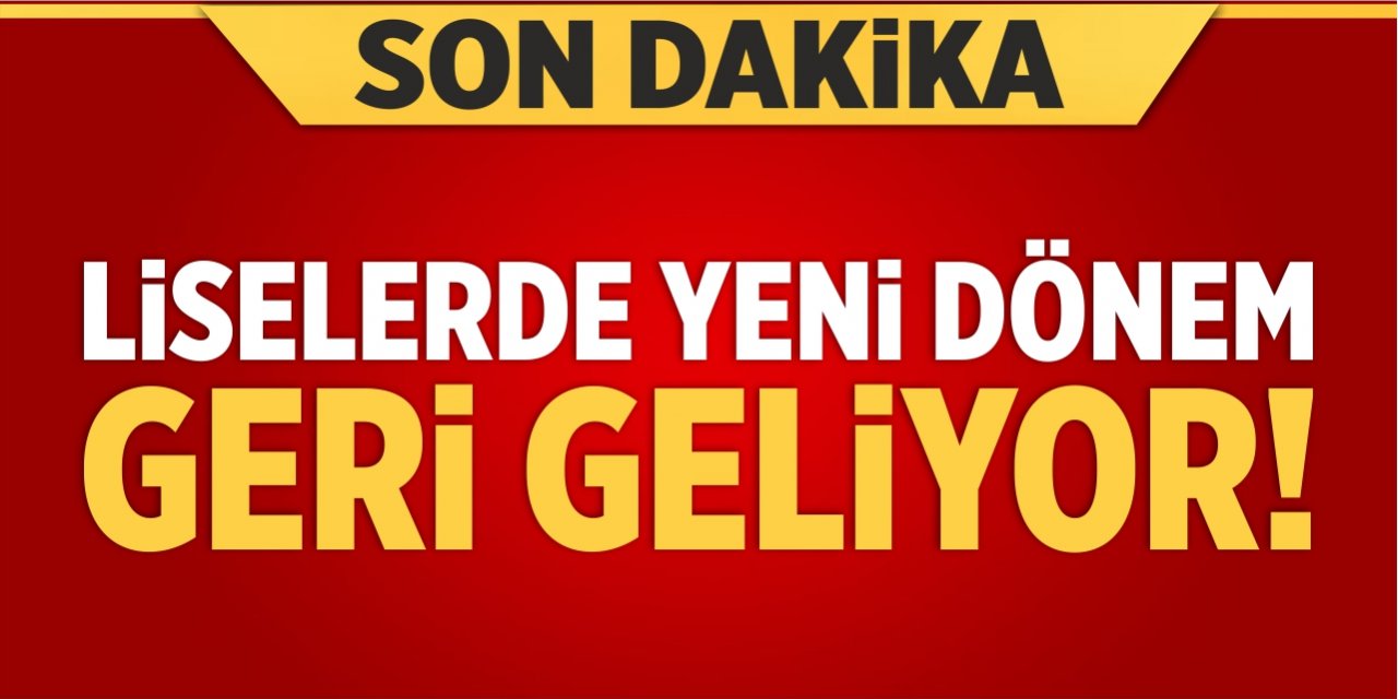 Son dakika: Liselerde sınıf tekrarı geri geliyor