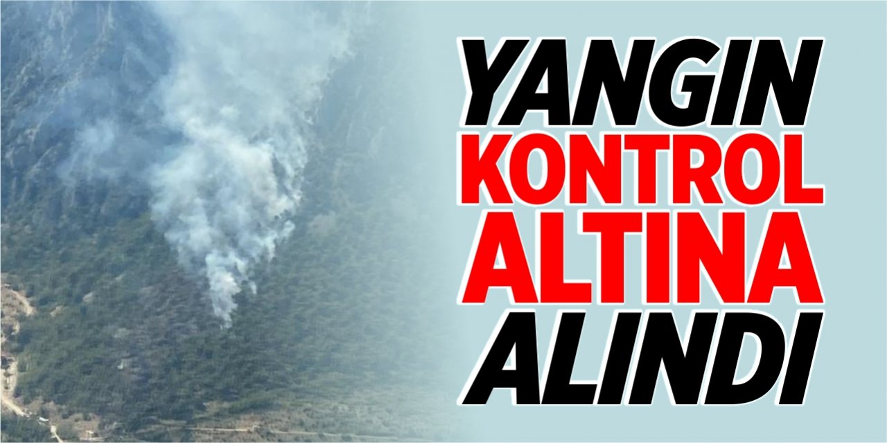 Yangın kontrol altına alındı