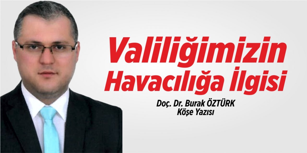 Valiliğimizin Havacılığa İlgisi