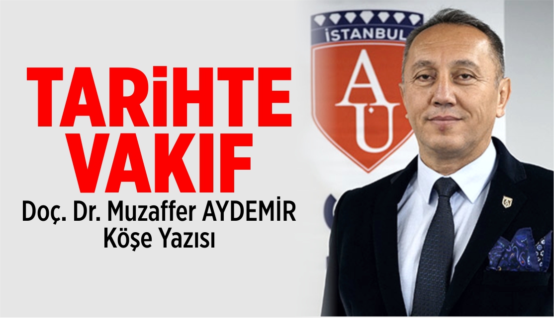 Tarihte Vakıf - Muzaffer Aydemir Köşe Yazısı