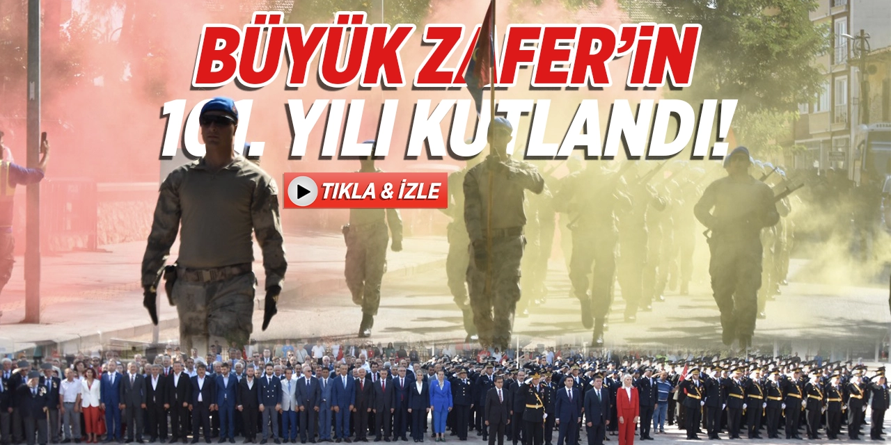 Büyük Zaferin 101. Yılı Kutlandı