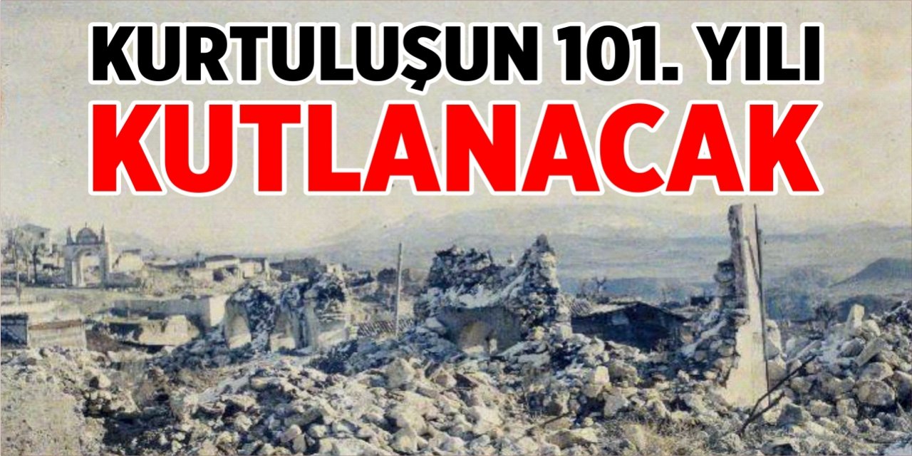 Kurtuluşun 101’inci yılı kutlanacak