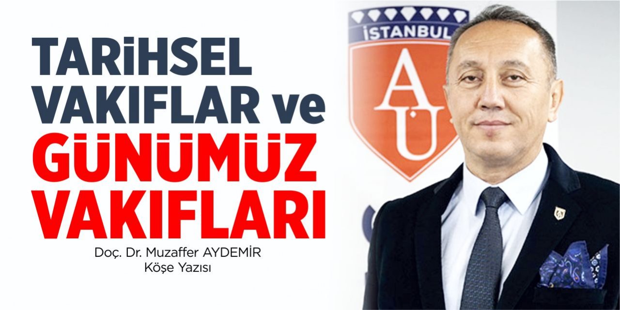 Tarihsel Vakıflar ve Günümüz Vakıfları