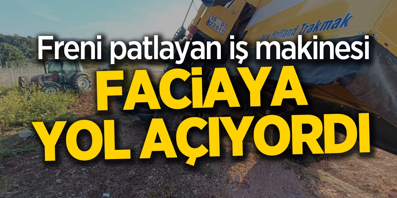 Freni Patlayan İş Makinesi Az Kalsın Faciaya Yol Açıyordu