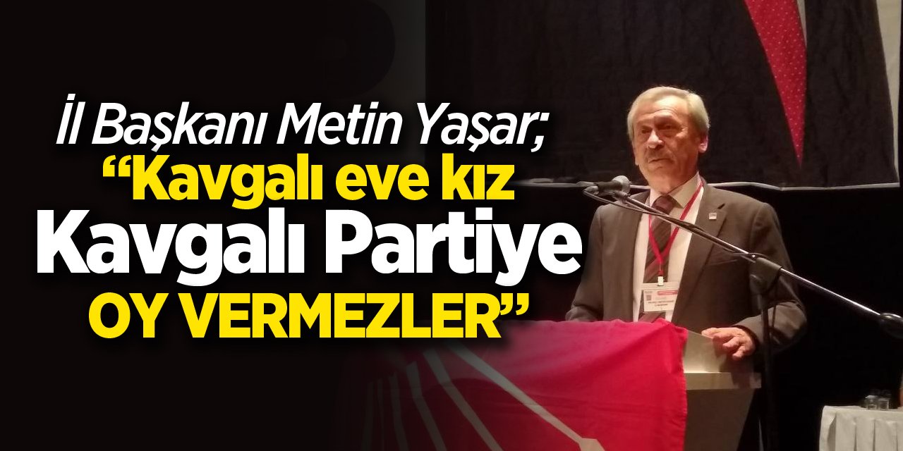 "Kavgalı eve kız, kavgalı partiye oy vermezler"