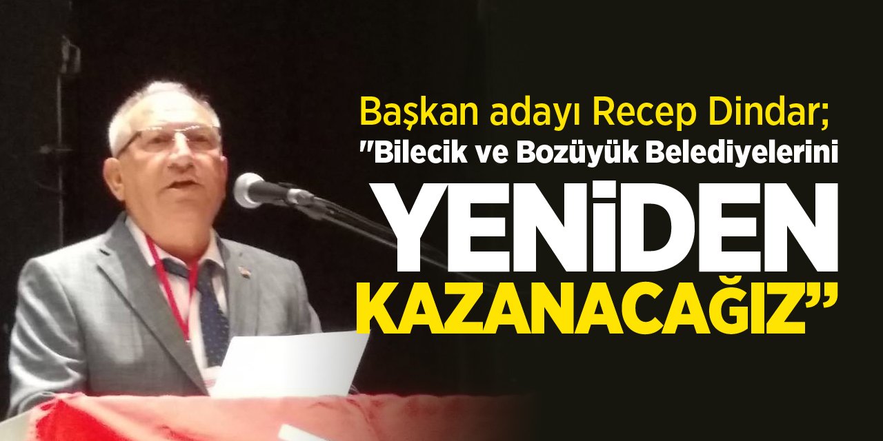 "Bilecik ve Bozüyük Belediyelerini yeniden kazanacağız"