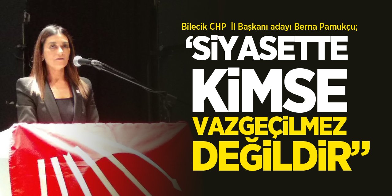 "Siyasette kimse vazgeçilmez değildir"