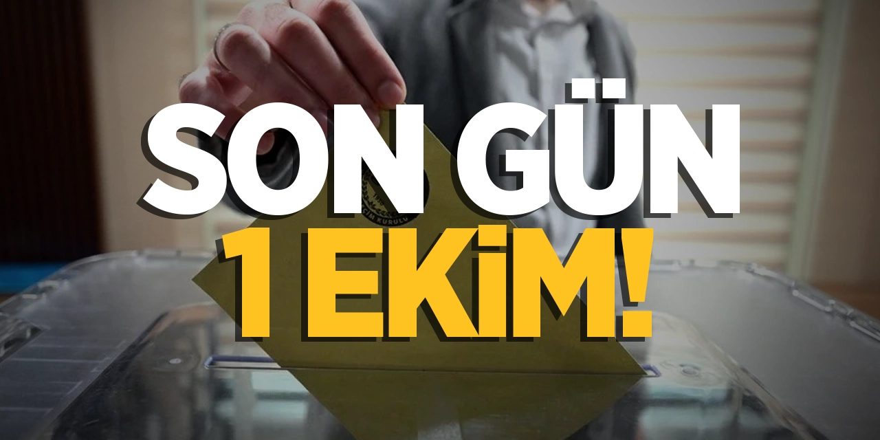 Son Gün 1 Ekim!