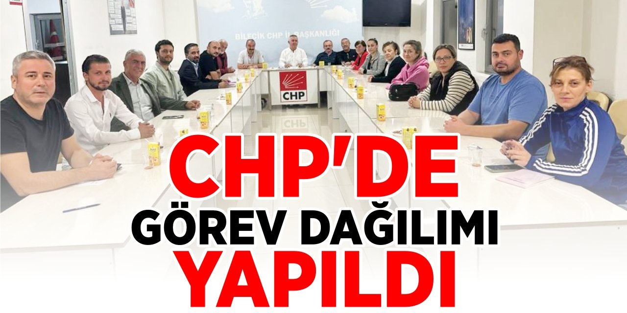 CHP'de görev dağılımı yapıldı