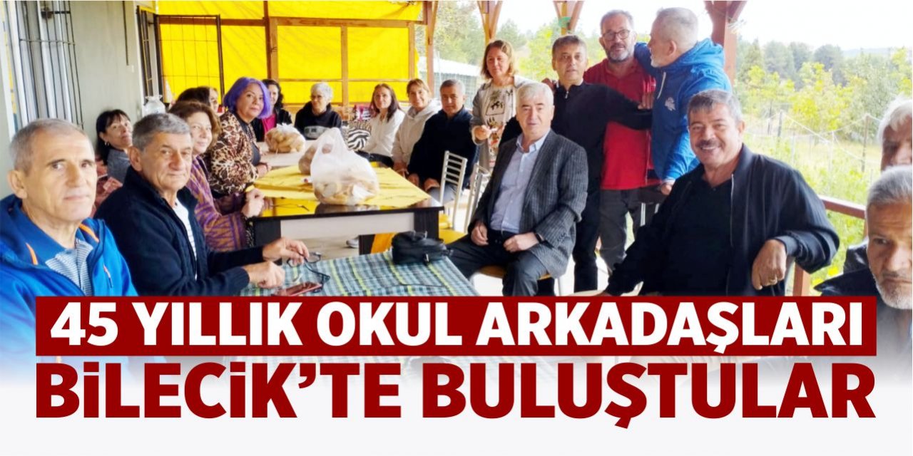 45 yıllık okul arkadaşları bir araya geldiler