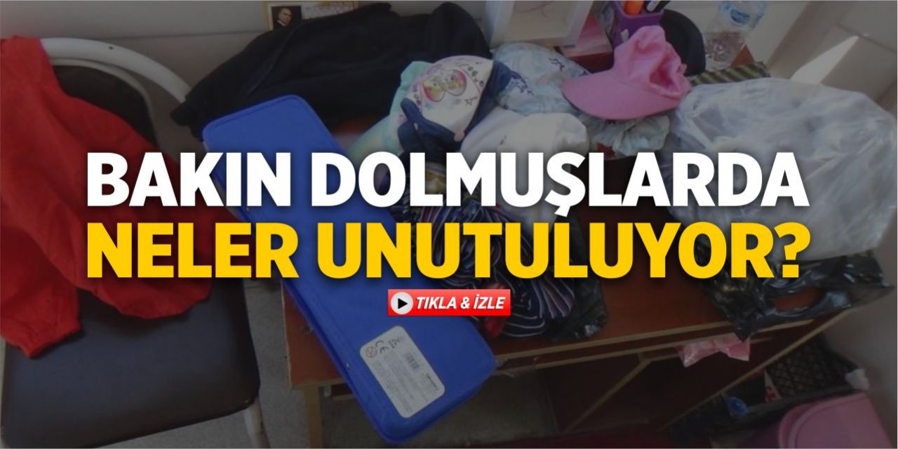 Bakın dolmuşlarda neler unutuluyor?