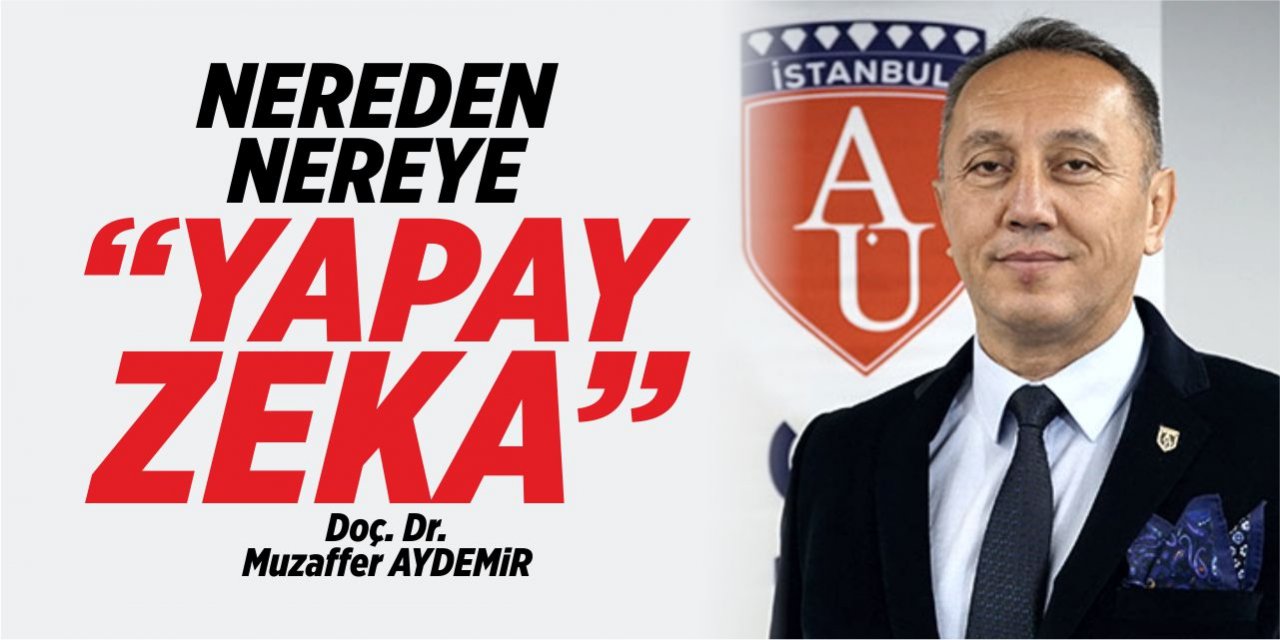 NEREDEN NEREYE “YAPAY ZEKA”?