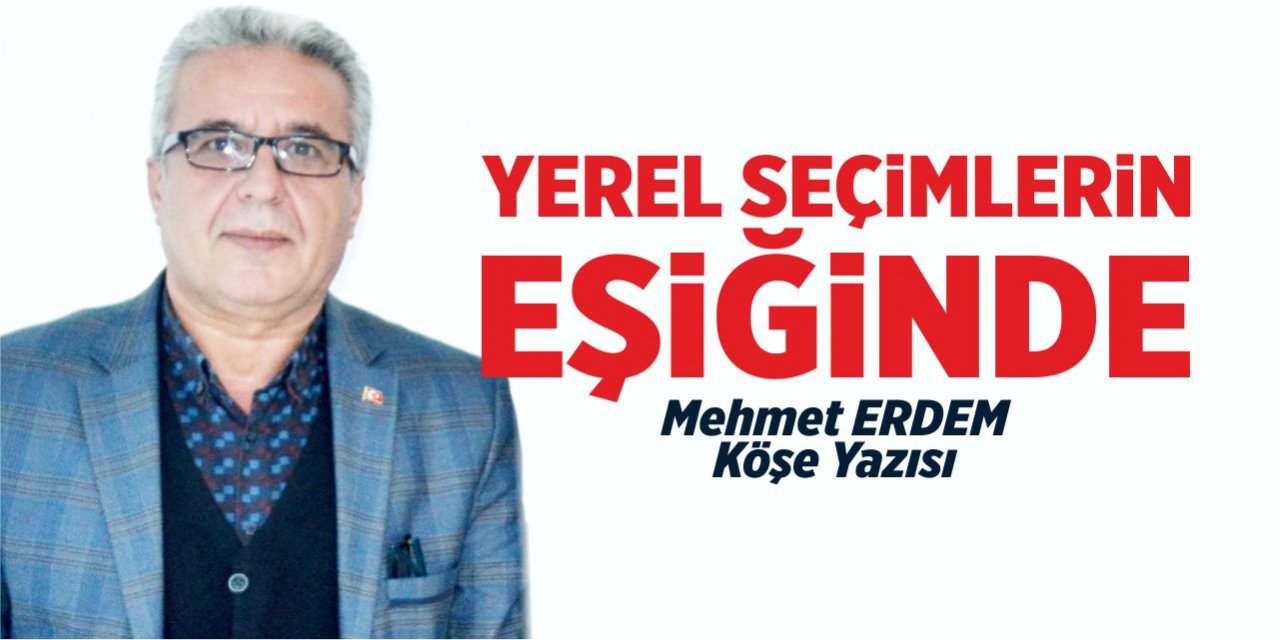 Yerel seçimlerin eşiğinde