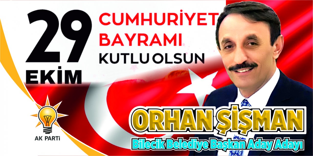 AK Parti Bilecik Belediye Başkan A. Adayı Orhan Şişman - Cumhuriyet Bayramı Tebrik İlanı