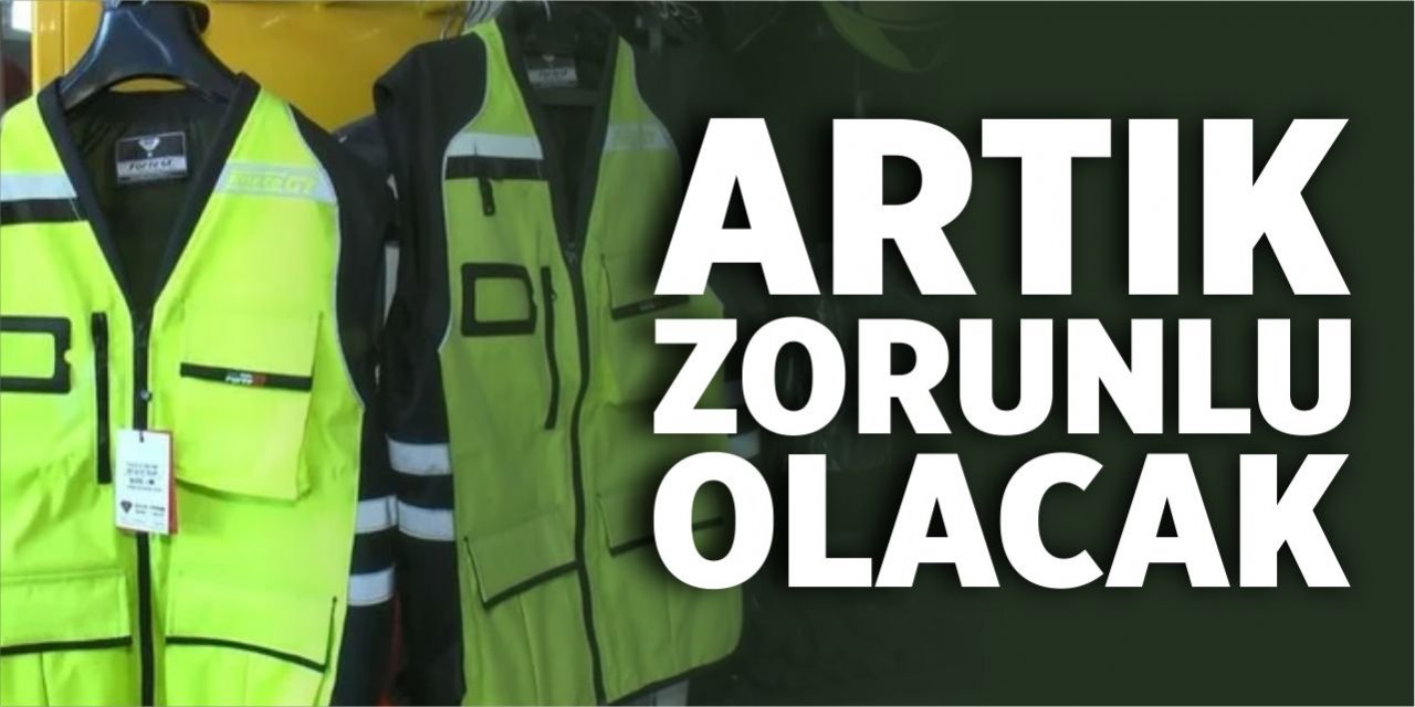 Artık zorunlu olacak!