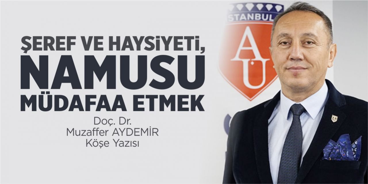 ŞEREF VE HAYSİYETİ, NAMUSU MÜDAFAA ETMEK