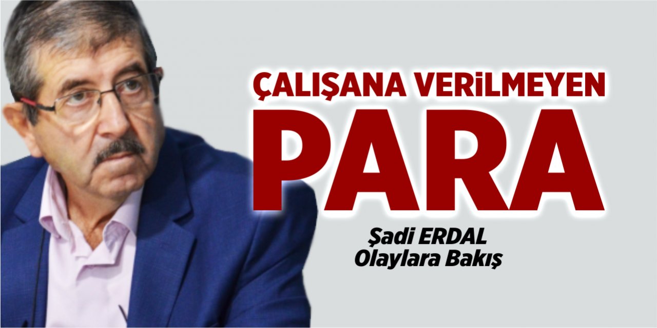 Çalışana Verilmeyen Para