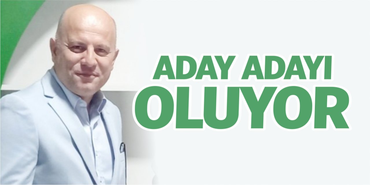 Hüsnü Bayrakçı aday adayı oluyor