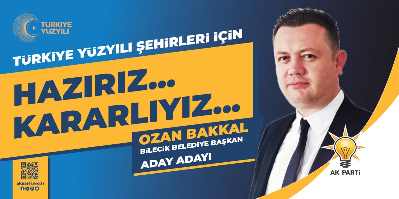 Ozan Bakkal - AK Parti Bilecik Belediye Başkan Aday Adayı