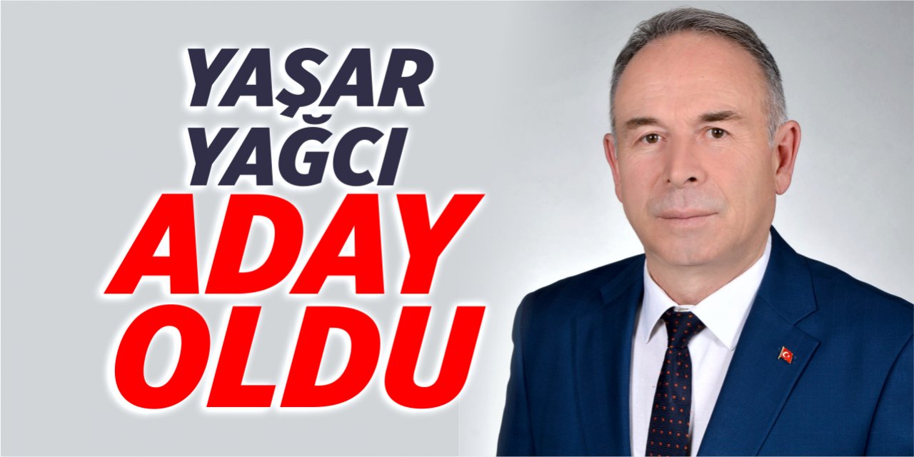 Yaşar Yağcı adaylığını açıkladı