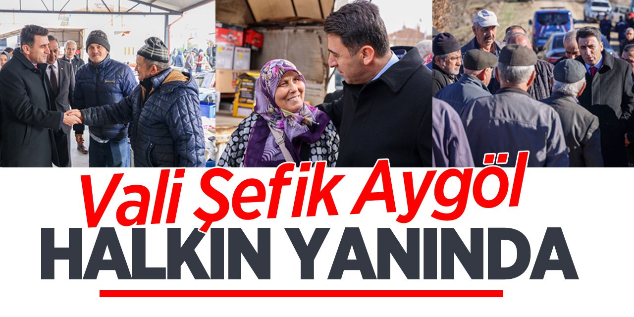 Vali Aygöl Halkın Yanında