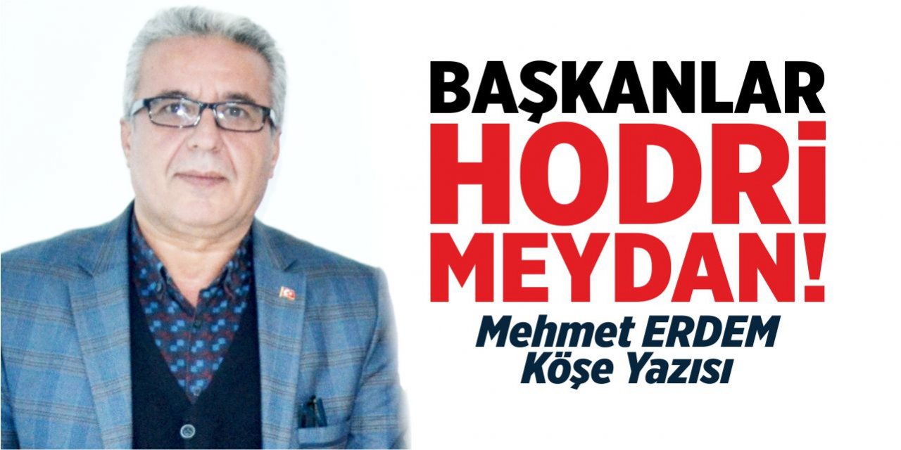 Başkanlar hodri meydan!