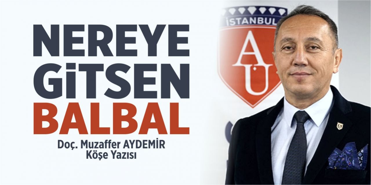 NEREYE GİTSEN BALBAL