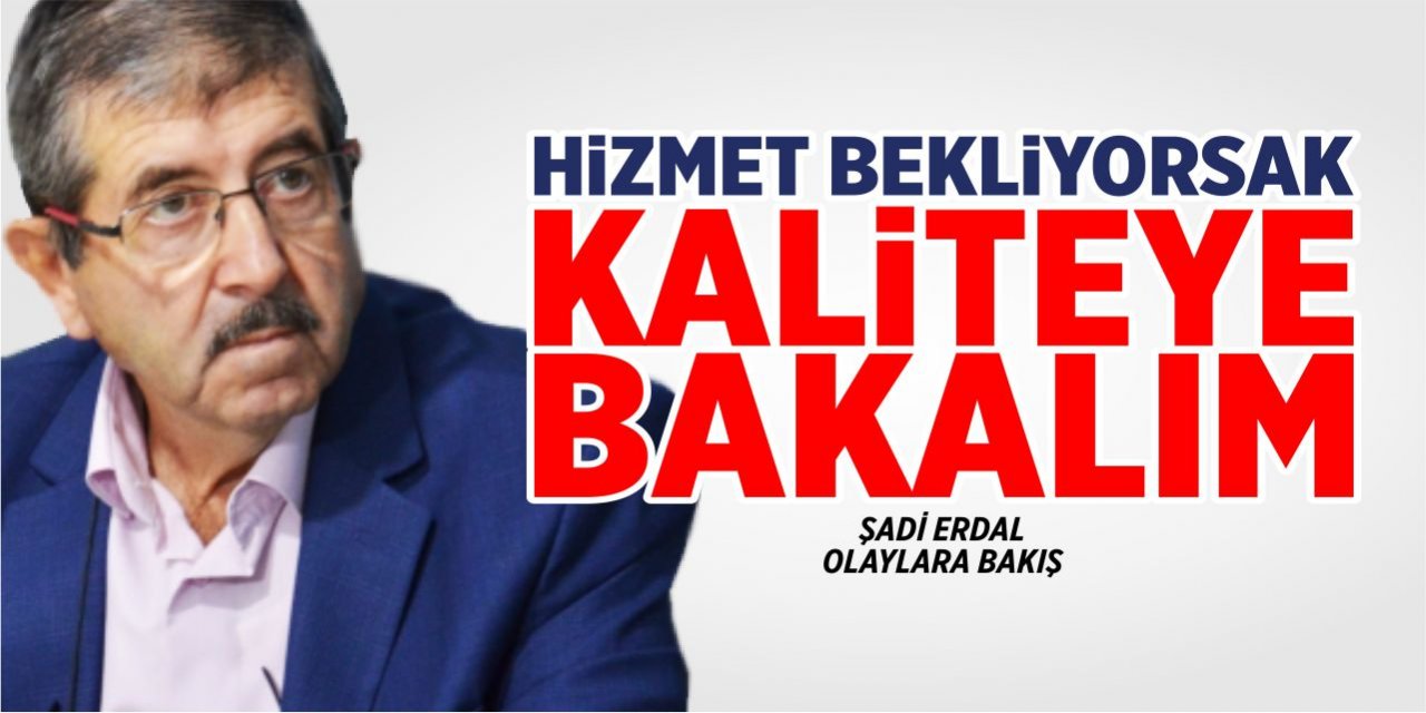 Hizmet Bekliyorsak Kaliteye Bakalım