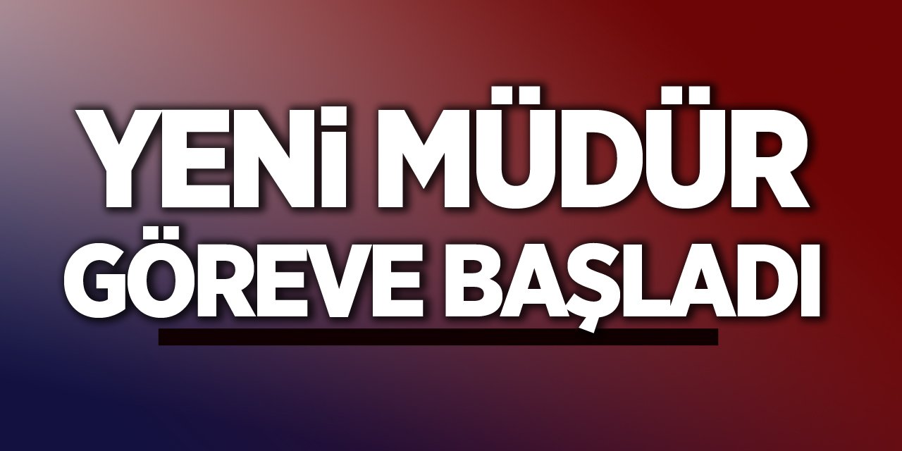 Yeni Müdür Göreve Başladı