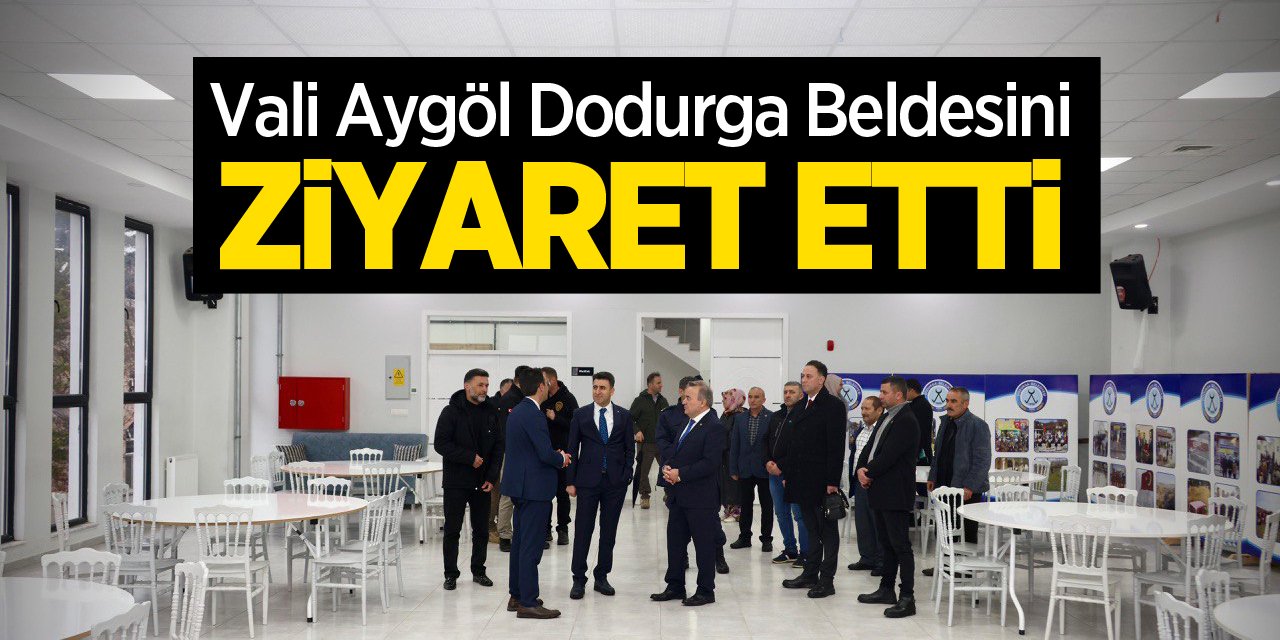 Vali Aygöl Dodurga Beldesini Ziyaret Etti