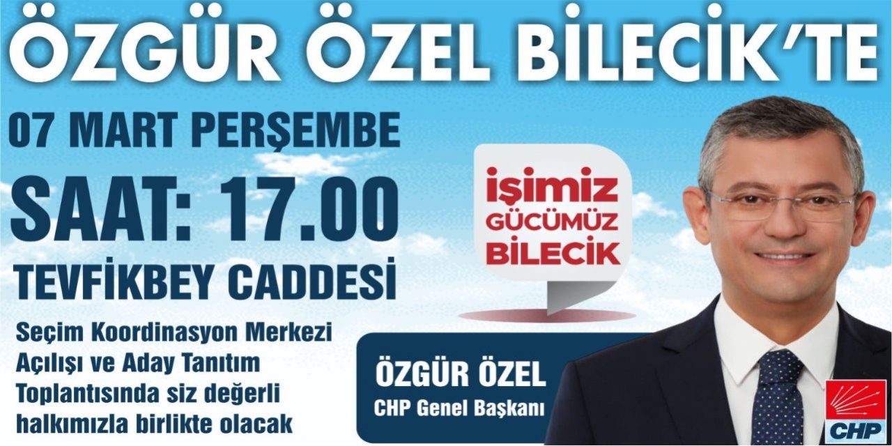 CHP Genel Başkanı Özgür Özel Bilecik Programı