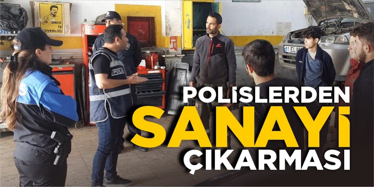 Polislerden sanayi çıkarması