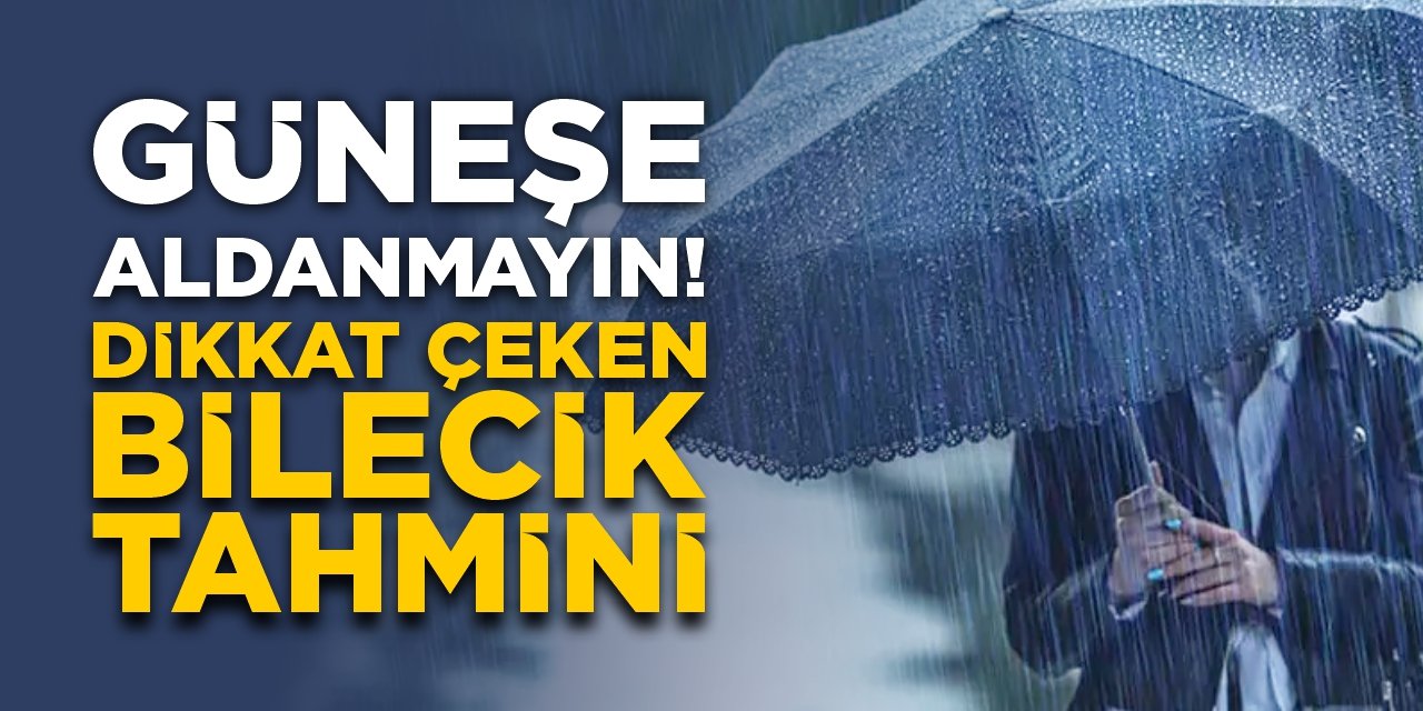 Güneşe aldanmayın! Dikkat çeken Bilecik tahmini!