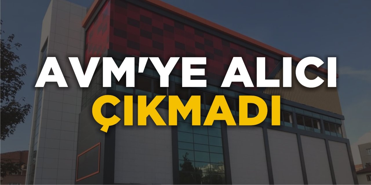 AVM’ye alıcı çıkmadı