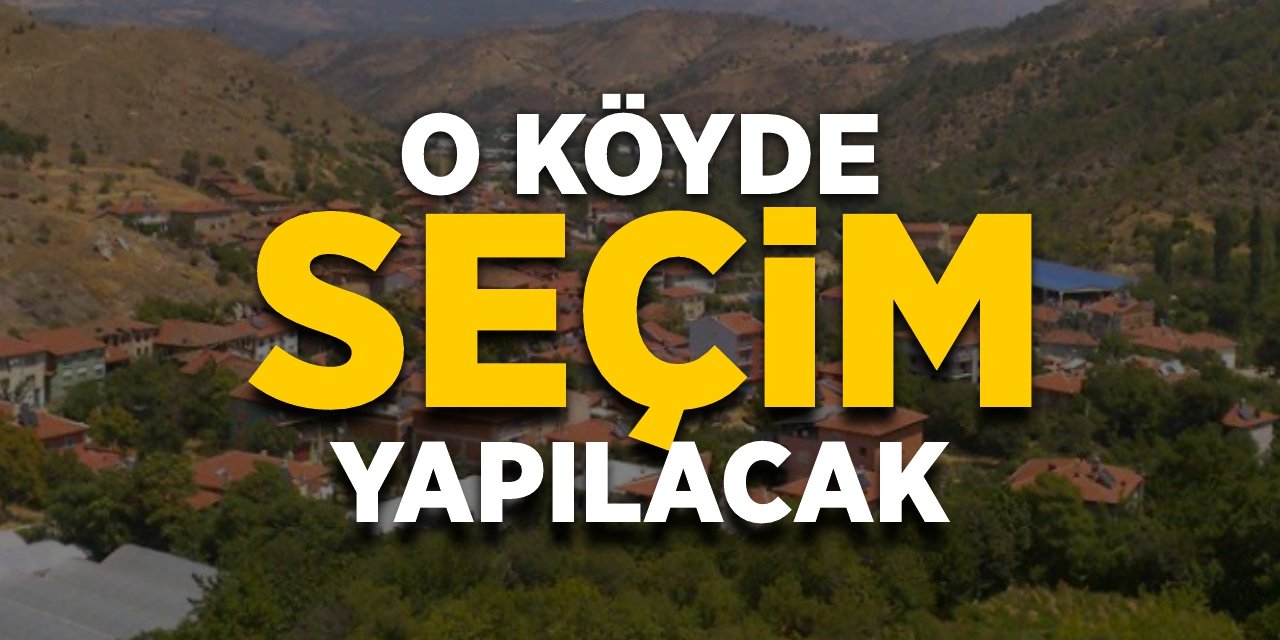 O köyde seçim yapılacak