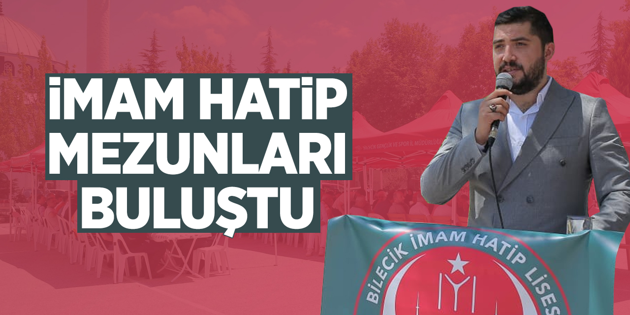 Bilecik İmam Hatip Mezunları Buluştu