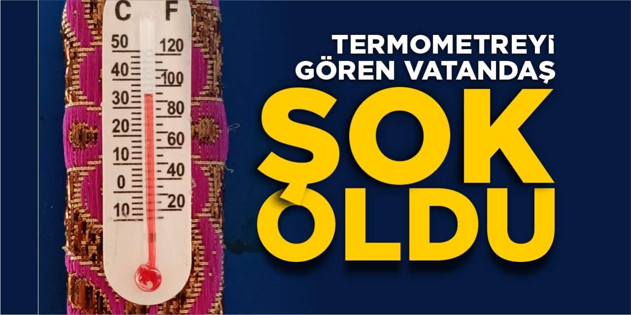 Termometreyi gören vatandaş şok oldu!