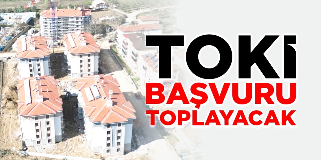 TOKİ başvuru toplayacak