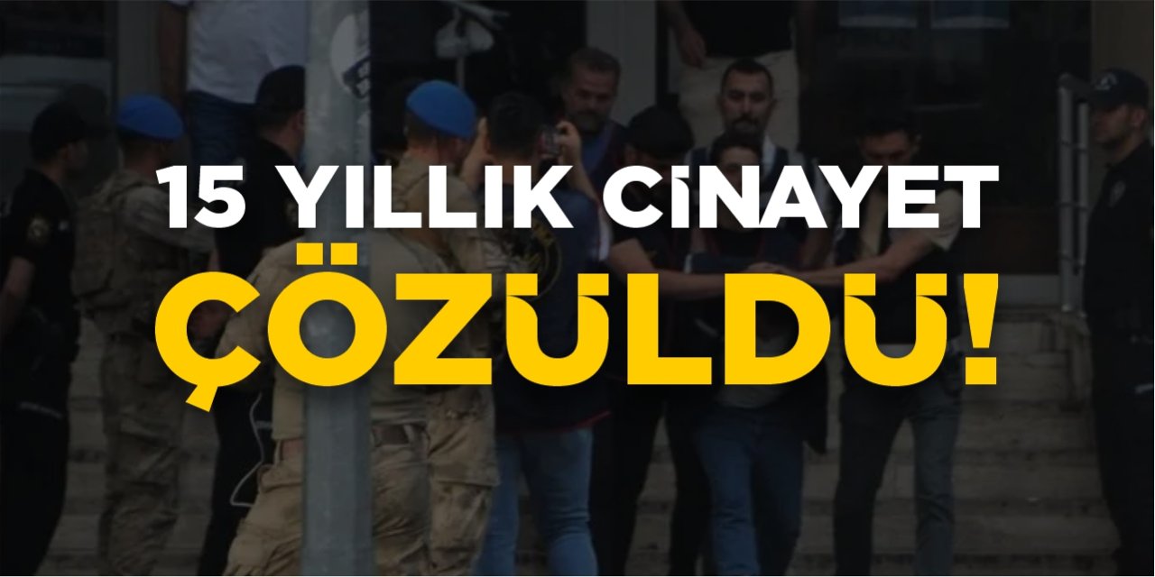 Bilecik'te 15 yıllık cinayet çözüldü!