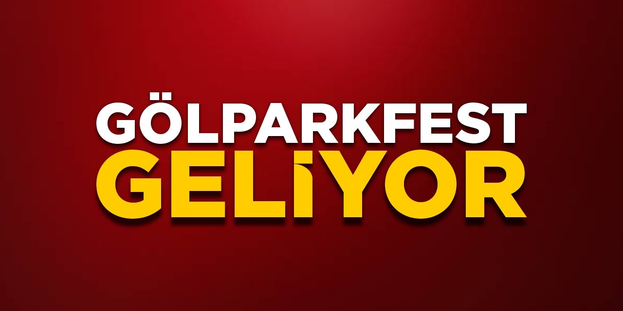 GölparkFest geliyor