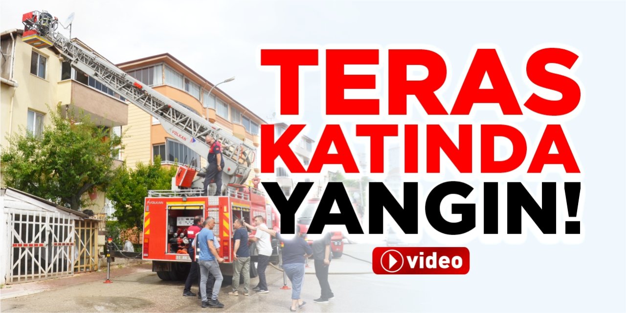 Teras katında yangın!