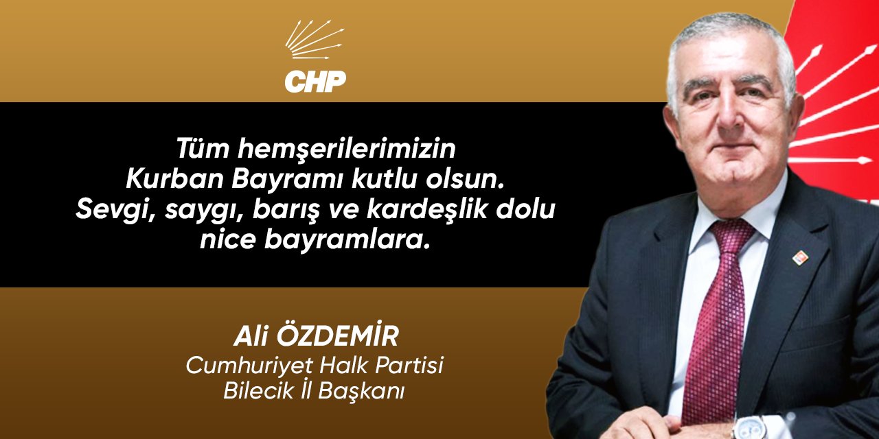 Kurban Bayramımız Mübarek Olsun | CHP Bilecik İl Başkanı Ali Özdemir