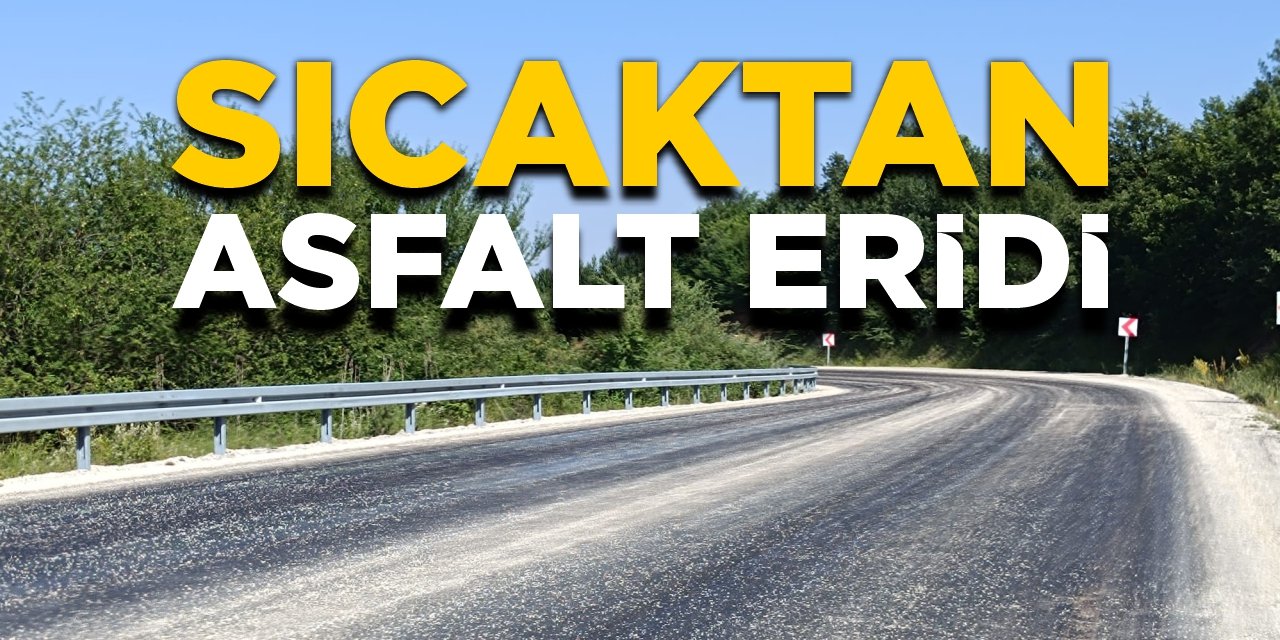 Sıcaktan asfalt eridi!