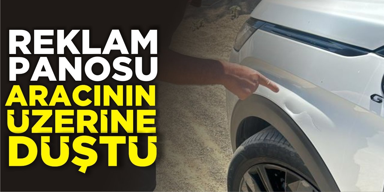 Reklam Panosu Aracının Üzerine Düştü