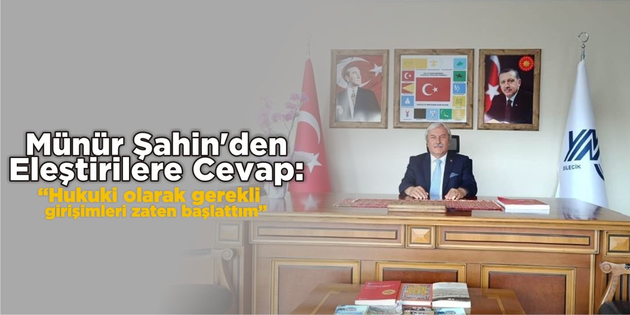 Münür Şahin’den eleştirilere cevap: “Hukuki olarak gerekli girişimleri zaten başlattım”