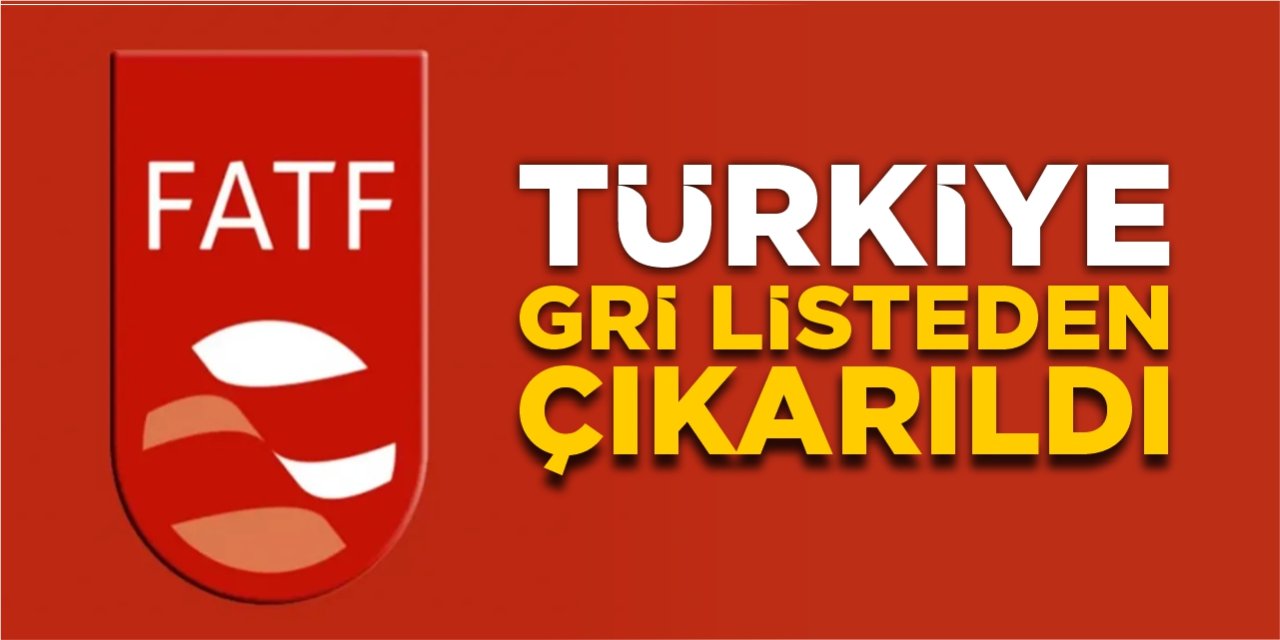 Türkiye gri listeden çıkarıldı