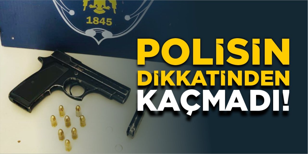 Polisin dikkatinden kaçmadı!